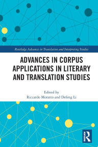 Title: Advances in Corpus Applications in Literary and Translation Studies, Author: Riccardo Moratto