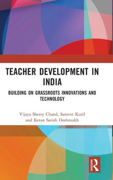 Teacher Development India: Building on Grassroots Innovations and Technology