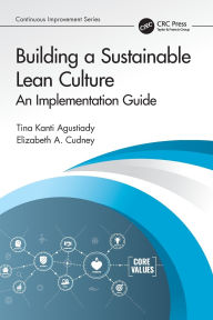 Title: Building a Sustainable Lean Culture: An Implementation Guide, Author: Tina Agustiady