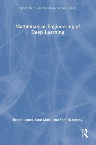 Title: Mathematical Engineering of Deep Learning, Author: Benoit Liquet