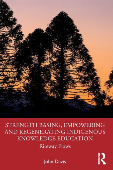 Strength Basing, Empowering and Regenerating Indigenous Knowledge Education: Riteway Flows