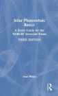Solar Photovoltaic Basics: A Study Guide for the NABCEP Associate Exam