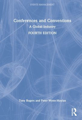 Conferences and Conventions: A Global Industry