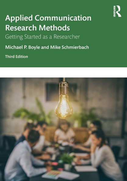 Applied Communication Research Methods: Getting Started as a Researcher