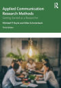 Applied Communication Research Methods: Getting Started as a Researcher