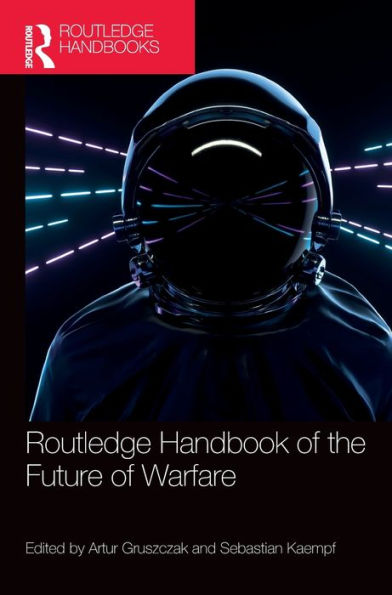 Routledge Handbook of the Future Warfare