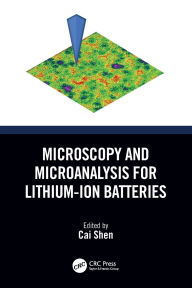 Title: Microscopy and Microanalysis for Lithium-Ion Batteries, Author: Cai Shen