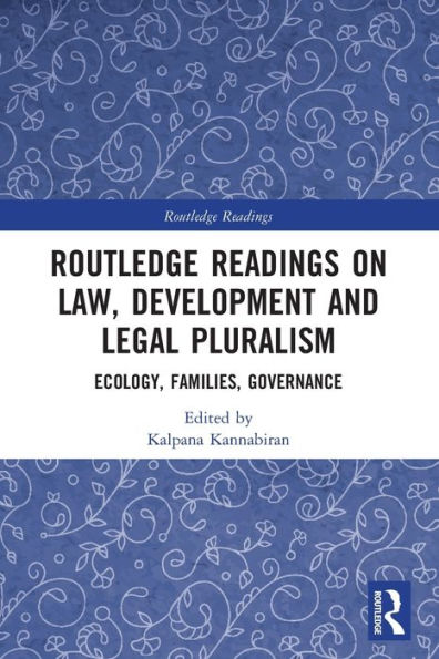 Routledge Readings on Law, Development and Legal Pluralism: Ecology, Families, Governance