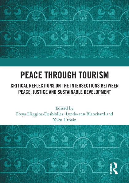 Peace Through Tourism: Critical Reflections on the Intersections between Peace, Justice and Sustainable Development