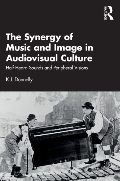 The Synergy of Music and Image Audiovisual Culture: Half-Heard Sounds Peripheral Visions