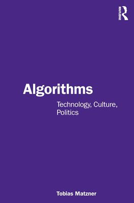 Algorithms: Technology, Culture, Politics
