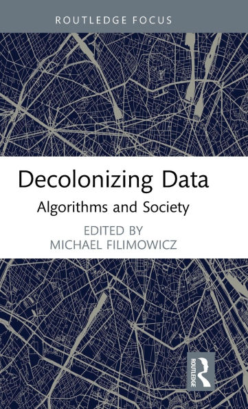Decolonizing Data: Algorithms and Society