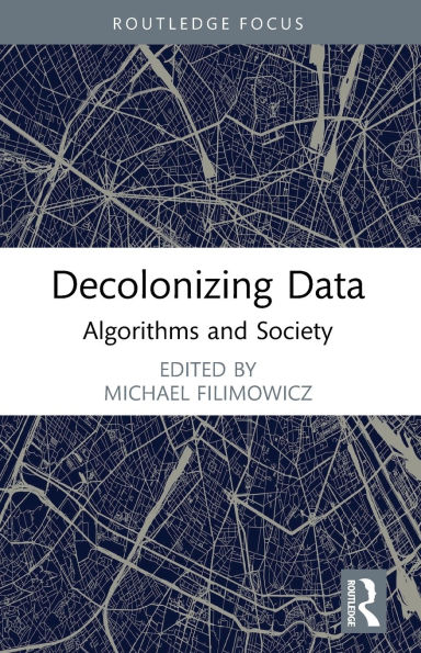 Decolonizing Data: Algorithms and Society