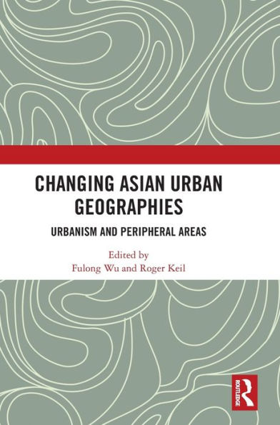 Changing Asian Urban Geographies: Urbanism and Peripheral Areas