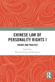 Title: Chinese Law of Personality Rights I: Theory and Practice, Author: Wang Liming