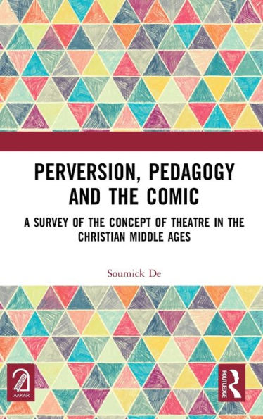 Perversion, Pedagogy and the Comic: A Survey of Concept Theatre Christian Middle Ages