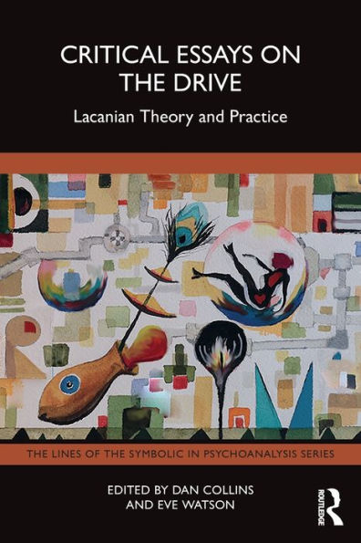 Critical Essays on the Drive: Lacanian Theory and Practice