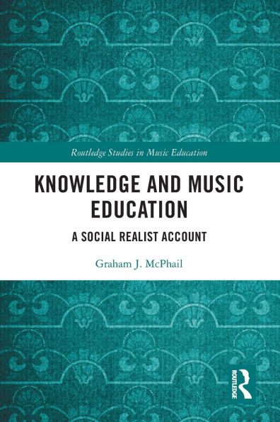 Knowledge and Music Education: A Social Realist Account