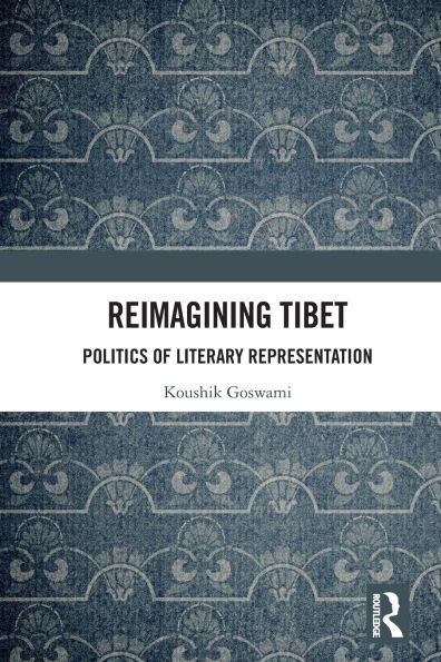 Reimagining Tibet: Politics of Literary Representation