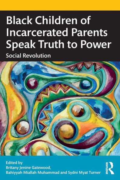 Black Children of Incarcerated Parents Speak Truth to Power: Social Revolution