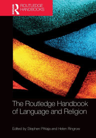 Title: The Routledge Handbook of Language and Religion, Author: Stephen Pihlaja