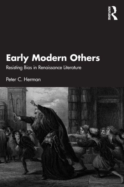 Early Modern Others: Resisting Bias Renaissance Literature