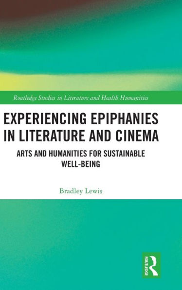 Experiencing Epiphanies Literature and Cinema: Arts Humanities for Sustainable Well-being