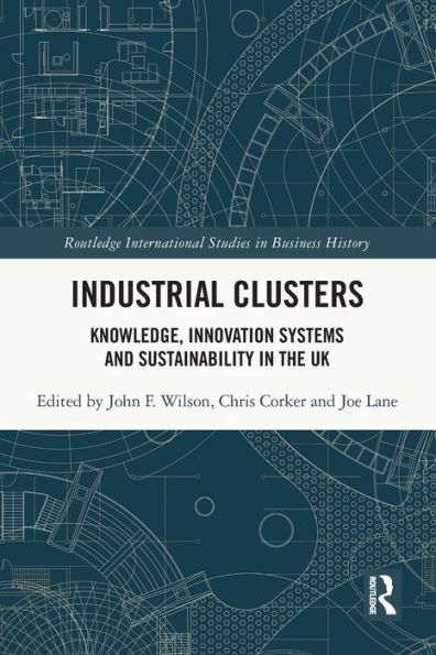 Industrial Clusters: Knowledge, Innovation Systems and Sustainability the UK