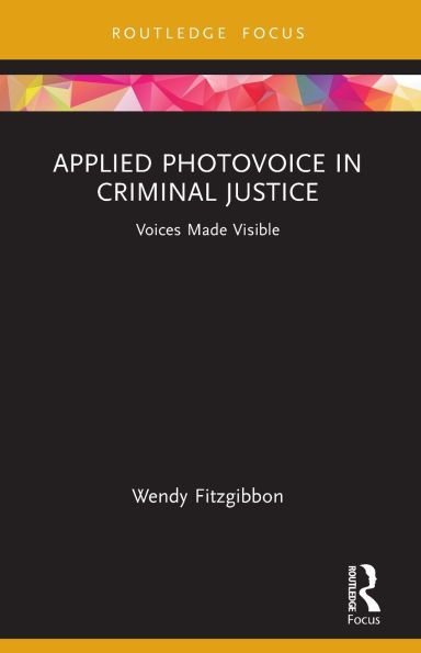 Applied Photovoice Criminal Justice: Voices Made Visible