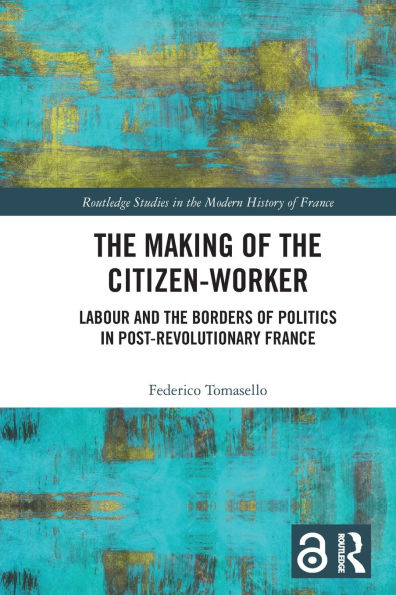 the Making of Citizen-Worker: Labour and Borders Politics Post-revolutionary France