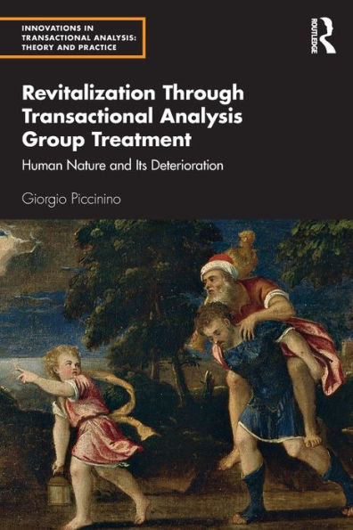 Revitalization Through Transactional Analysis Group Treatment: Human Nature and Its Deterioration