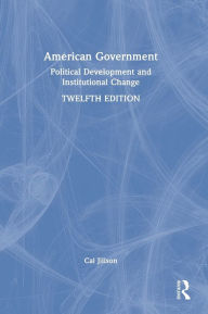 Title: American Government: Political Development and Institutional Change, Author: Cal Jillson