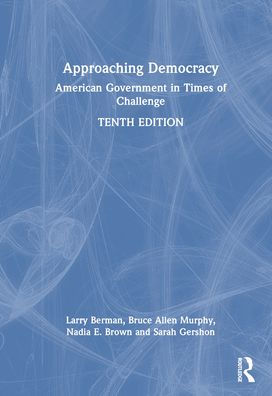 Approaching Democracy: American Government Times of Challenge