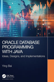 Title: Oracle Database Programming with Java: Ideas, Designs, and Implementations, Author: Ying Bai