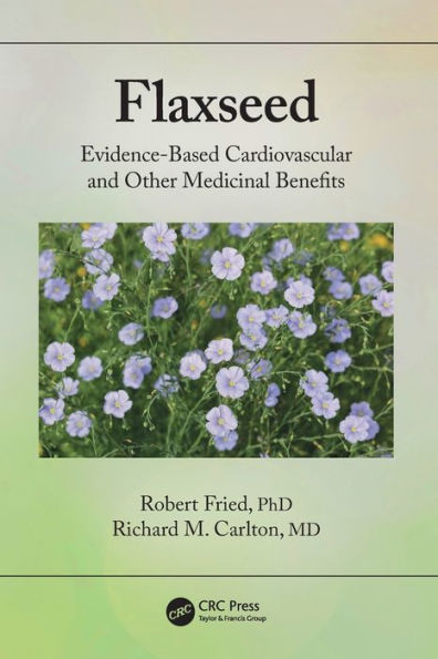 Flaxseed: Evidence-based Cardiovascular and other Medicinal Benefits