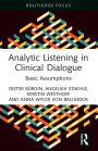 Analytic Listening in Clinical Dialogue: Basic Assumptions