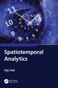 Title: Spatiotemporal Analytics, Author: Jay Lee