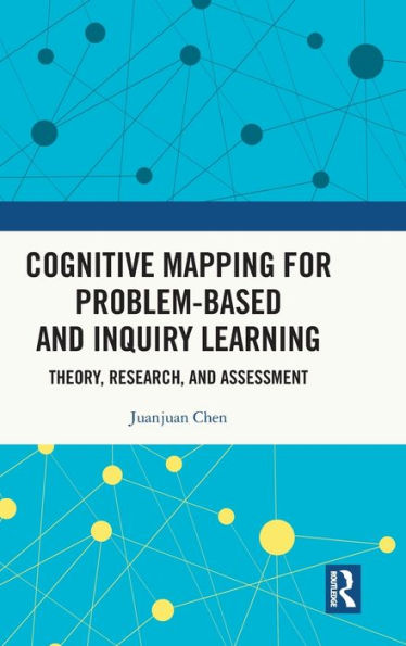 Cognitive Mapping for Problem-based and Inquiry Learning: Theory, Research, Assessment
