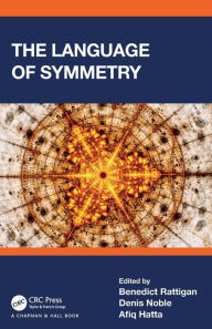 Title: The Language of Symmetry, Author: Benedict Rattigan