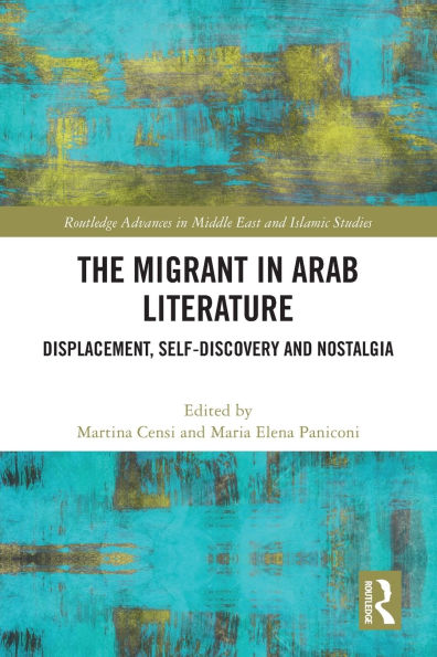 The Migrant Arab Literature: Displacement, Self-Discovery and Nostalgia