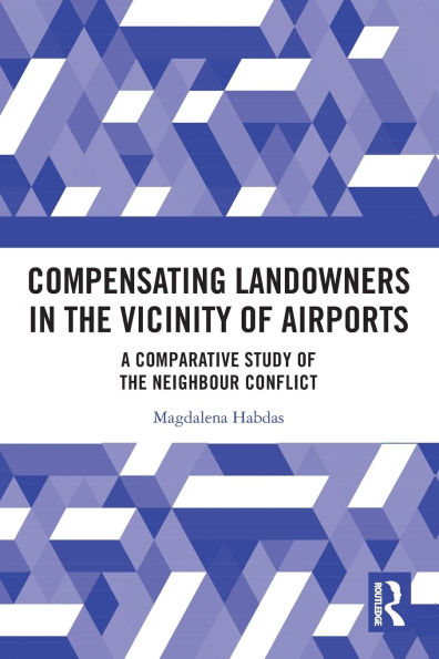Compensating Landowners the Vicinity of Airports: A Comparative Study Neighbour Conflict
