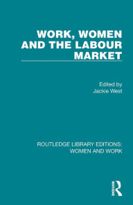 Title: Work, Women and the Labour Market, Author: Jackie West