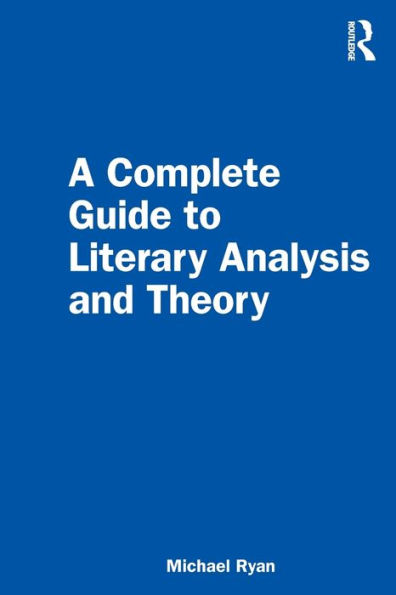 A Complete Guide to Literary Analysis and Theory