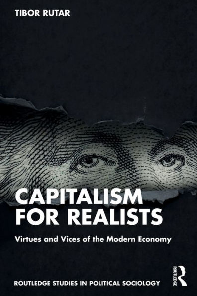 Capitalism for Realists: Virtues and Vices of the Modern Economy