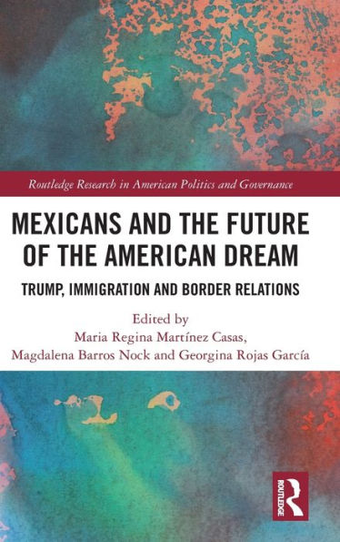 Mexicans and the Future of American Dream: Trump, Immigration Border Relations