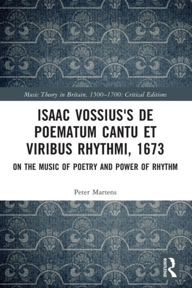 Isaac Vossius's De poematum cantu et viribus rhythmi, 1673: On the Music of Poetry and Power Rhythm