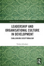 Leadership and Organisational Culture in Development: Challenging Exceptionalism