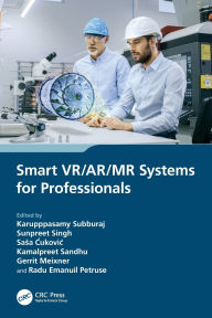 Title: Smart VR/AR/MR Systems for Professionals, Author: Karupppasamy Subburaj
