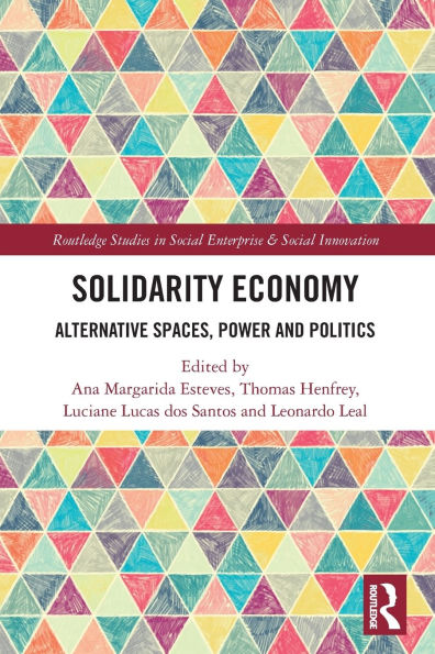 Solidarity Economy: Alternative Spaces, Power and Politics