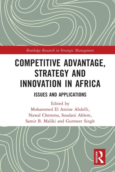 Competitive Advantage, Strategy and Innovation Africa: Issues Applications
